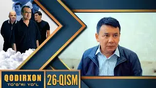 Qodirxon (To`g`ri yo`l 10-mavsum) 26-qism