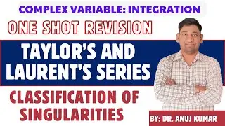 COMPLEX ANALYSIS ONE SHOT | TAYLOR'S AND LAURENT'S SERIES ONE SHOT | CLASSIFICATION OF SINGULARITIES