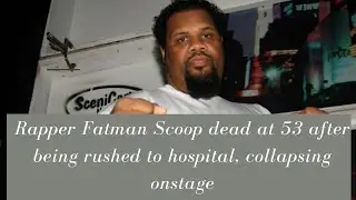 Rapper Fatman Scoop dead at 53 after being rushed to hospital, collapsing onstage
