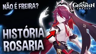 HISTÓRIA DA ROSARIA, A BENEVOLÊNCIA ESPINHOSA | GENSHIN IMPACT