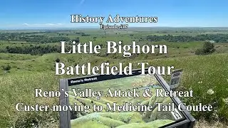 Little Bighorn Battlefield - Reno Attack & Custer to Medicine Tail Coulee