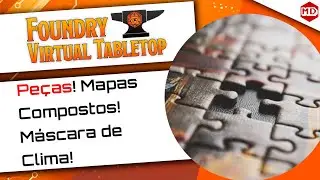 Como usar Peças nas suas Cenas ou Mapas do Foundry VTT