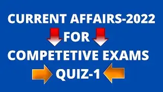 CURRENT AFFAIRS-2022, QUIZ-1