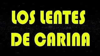 Los Lentes de Carina