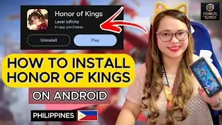 HOW TO INSTALL HONOR OF KINGS ON ANDROID - STEP BY STEP + GAMEPLAY (PHILIPPINES)