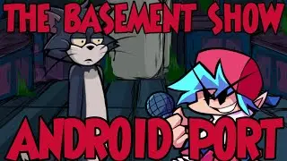FNF: THE BASEMENT SHOW(V1) ANDROID PORT (+ OPTIMIZED)