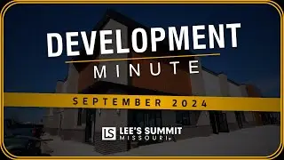🚧 Development Minute (SEPTEMBER 2024) | LEE'S SUMMIT, MO - New Construction!