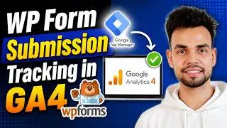 WP Forms Submission Tracking in GA4 With GTM ( 2024 Updated )