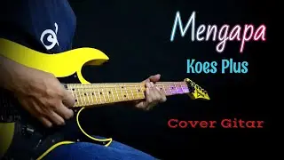 Mengapa - Koes Plus - Cover Gitar
