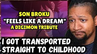 SON BROKU - FEELS LIKE A DREAM (DIGIMON TRIBUTE) | Reaction!