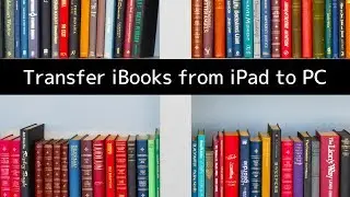 How to Transfer iBooks and EPUBs Between iPad and Windows PC