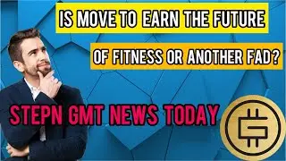 stepn gmt news today |  Is move-to-earn the future of fitness or another fad?