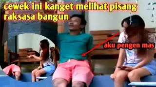 prank pisang raksasa !!! ke cewek tidak di kenal dia lansung...) part 9 #pm21