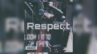 Respect - Cxt (Prod.BiggiePurpp)