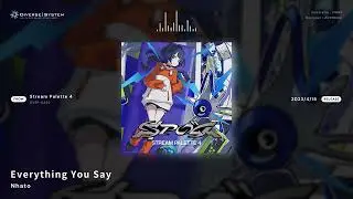 [Official] Everything You Say / Nhato [Stream Palette 4]