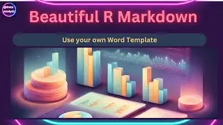 Customizing RMarkdown Reports with Your Own Word Template