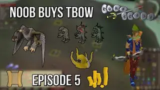 OSRS Noob Buys TBOW - Episode 5