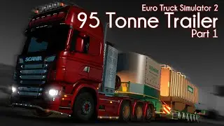ETS2 Challenges: 95 Tonne Oversize Trailer!