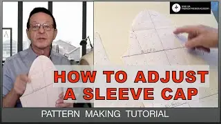 How to Adjust a Sleeve Cap for Perfect Fit ~ Step-by-Step Pattern Making Tutorial