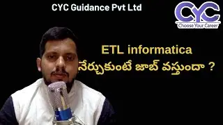 ETL informatica నేర్చుకుంటే జాబ్ వస్తుందా ? | etl course in hyderabad | CYC | Vanya Raj
