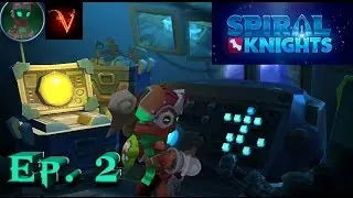 SPIRAL KNIGHTS | EP.2 NUESTRA PRIMER MISIÓN!!!  ~ FREE TO PLAY