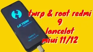 cara pasang twrp dan root xiomi redmi 9 {lancelot }