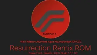 RESSURECTION REMIX ANDROID 6 WIKO RAINBOW