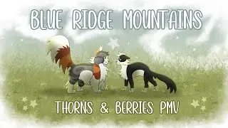 Blue Ridge Mountains  - Thorns & Berries PMV
