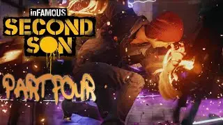 Infamous Second Son Part 4 Gameplay Walkthrough