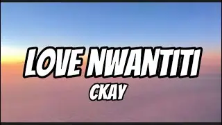 Ckay - Love Nwantiti (Lyrics)