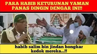 Nyimak habib Salim bin jindan bongkar habib palsu - Rizieq Shihab kepanasan!!