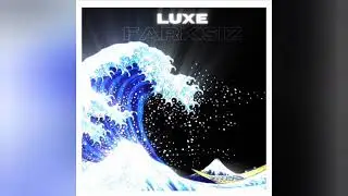 Luxe - FARKSIZ | Official Audio