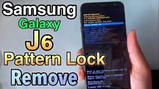 Samsung Galaxy J6 Pattern Lock Remove