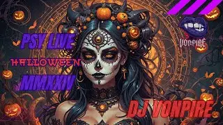 DJ Vonpire - Live HALLOWEEN MMXXIV Set - PSY
