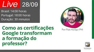Como as certificações Google transformam a formação do professor?