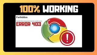 403 Forbidden Error on Chrome — QUICK & EASY FIX!