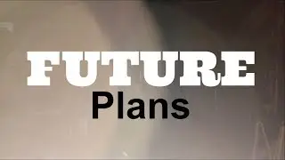 Future Plans