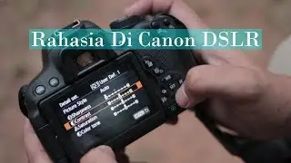Rahasia Canon DSLR (warnanya bisa berubah - ubah) 700D