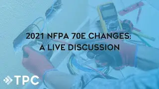 2021 NFPA 70E Changes A Live Discussion (English)