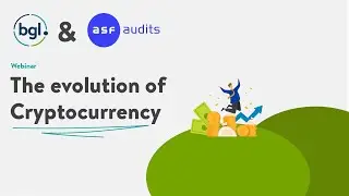 BGL & ASF Audits: The Evolution of Cryptocurrency | Live webinar (July 2021)