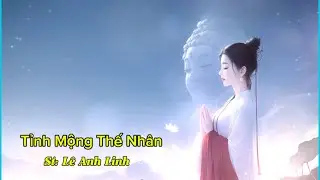 Tỉnh Mộng Thế Nhân - Nhạc Phật Hay Thức Tỉnh Lòng Người | St: Lê Anh Linh