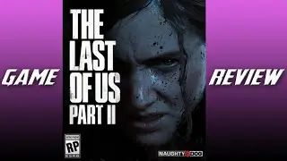 The Last of Us Part 2 Game Review