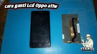 cara ganti Lcd oppo a11w