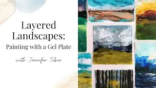 Layered Landscapes: Painting with a Gel Plate
