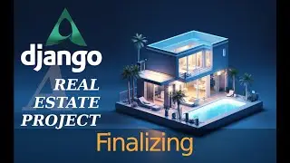 #5 How to Develop a Full Real Estate Website in Python Django