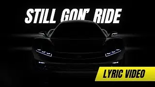 Still Gon Ride - Georgia Phantom (Official Lyrics Video)
