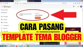 Cara pasang Template Blog (Daskboard Blogger Baru)