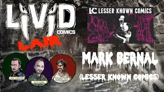 Livid Comics Lair -0056- Mark Bernal (Lesser Known Comics)