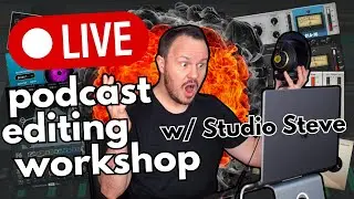 LIVE: Podcast Editing Workshop with Studio Steve // SAT / FEB 10 / 2 PM ET