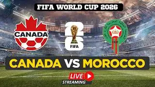 FIFA World Cup 2026 LIVE | Canada Vs Morocco | Watch FIFA World Cup | FIFA Full Match Live